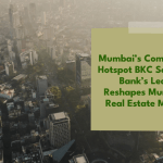Mumbai’s Commercial Hotspot BKC Soars: TD Bank’s Lease Reshapes Mumbai’s Real Estate Market