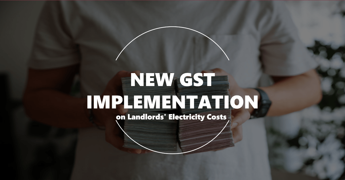You are currently viewing GST Implementation on Landlords’ Electricity Costs: A New Directive